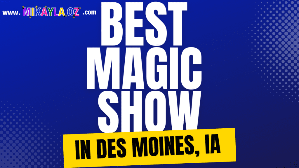 The Best Magic Show in Des Moines, Iowa