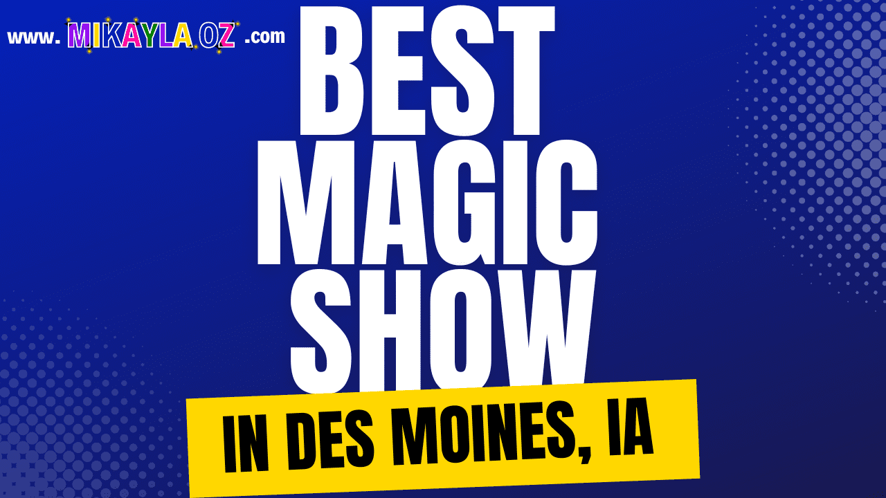 The Best Magic Show in Des Moines, Iowa